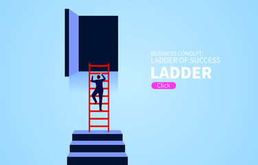 The ladder of success, climb the ladder to the position of the door