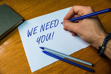 Handwriting text writing We Need You. Conceptual photo asking someone to work together for certain...