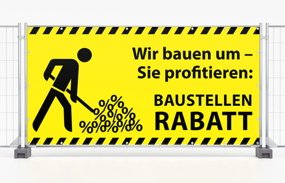 Mobilzaun Bauzaun mit gelben Banner Baustellenrabatt - Wir bauen um - Sie profitieren