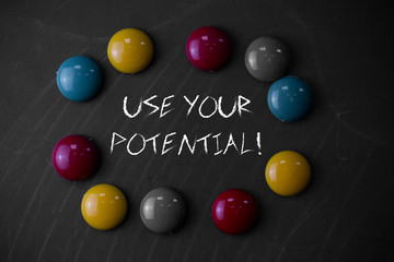 Writing note showing Use Your Potential. Business concept for achieve as much natural ability makes possible