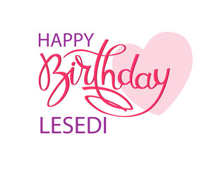 Birthday greeting card for Lesedi. Elegant hand lettering and a big pink heart. Isolated design element