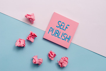 Text sign showing Self Publish. Business photo showcasing writer publish piece of ones work...