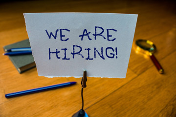 Writing note showing We Are Hiring. Business concept for recently you employ someone or pay someone...