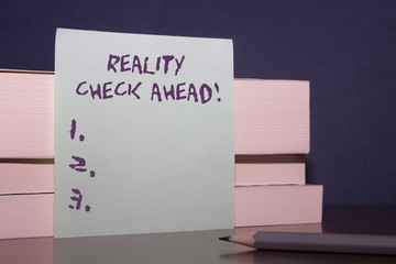 Text sign showing Reality Check Ahead. Business photo showcasing makes them recognize truth about...