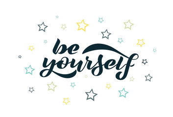 Vector illustration with handwritten phrase - Be yourself.
