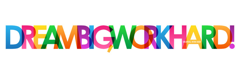 DREAM BIG, WORK HARD! colorful inspirational words typography banner - obrazy, fototapety, plakaty