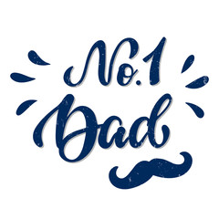 cute lettering quote for fathers day 'No.1 Dad'