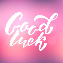 Good luck modern handlettering text. Design print for t-shirt, label, sticker, greeting card, banner, poster. Vector illustration on background. 