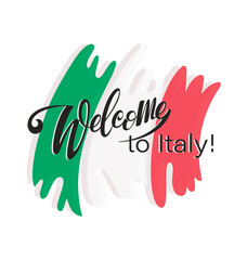 Obraz premium Welcome to Italy! The inscription and colors of the national flag of Italy. White background. Design for tourist banner, poster, greeting card with the Day of the Italian Republic.
