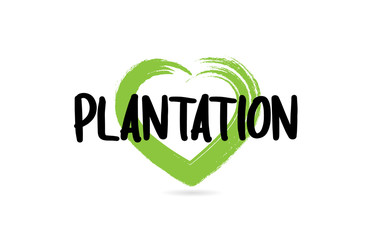 plantation text word with green love heart shape icon