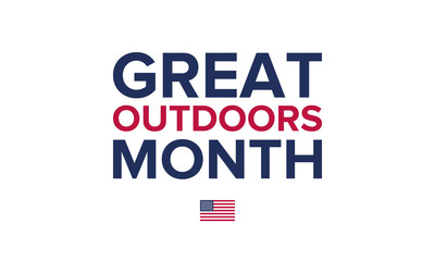 Great Outdoors Month in June. Celebrated annual in United States. Outdoor activities concept. Summer is the time to adventures, vacantion and connect with nature. Poster, card, banner and background