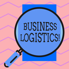 Text sign showing Business Logistics. Business photo text concerned with materials procurement and analysisagement Round magnifying glass with iron handle frame to make object look bigger