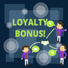 Writing note showing Loyalty Bonus. Business concept for reward such as money or points is given for a loyal customer Businessmen Coworker Conference Call Discussion Mobile Phone