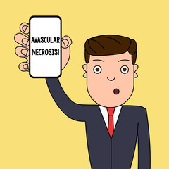 Writing note showing Avascular Necrosis. Business concept for death of bone tissue due to a lack of blood supply Man Holding Vertical Smartphone Device Screen for Attention