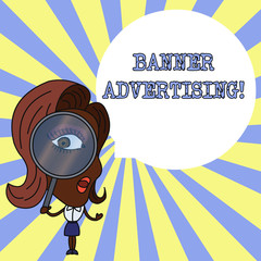 Conceptual hand writing showing Banner Advertising. Concept meaning advertisement that appears across the top of a web page Woman Looking Trough Magnifying Glass Big Eye Speech Bubble