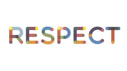 Respect word concept. Respect written on the white background. Use for cover, banner, blog