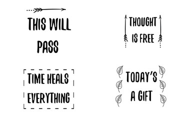 This will pass, Thought is free, Time heals everything, Today’s a gift Set of Calligraphy sayings for print. Vector Quotes about