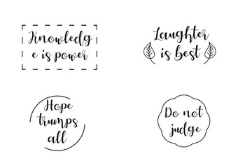 Laughter is best, Knowledge is power, Hope trumps all, Do not judge Set of Calligraphy sayings for print. Vector Quotes about