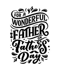 Lettering for Father's day greeting card, great design for any purposes. Typography poster. Vector illustration.