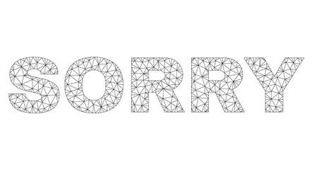 Mesh vector SORRY text. Abstract lines and points are organized into SORRY black carcass symbols. Linear carcass 2D polygonal mesh in eps vector format.