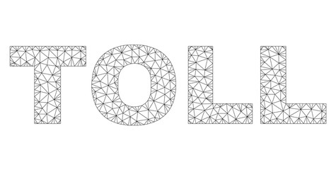 Mesh vector TOLL text. Abstract lines and circle dots are organized into TOLL black carcass symbols. Linear carcass flat triangular mesh in vector EPS format.