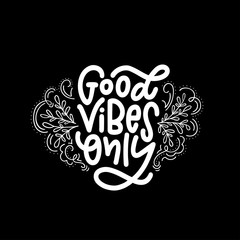 Motivation typography Good Vibes Only