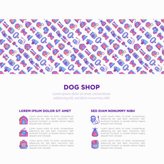 Dog shop concept with thin line icons: bags for transportation, feeders, toys, doors, dental hygiene, muzzle, snacks, hygienic bags, collar, haircare. Vector illustration, template for print media.