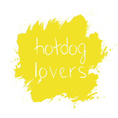hot dog lovers phrase on brush stroke background