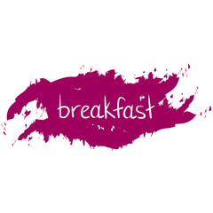 breakfast word on brush stroke background. 