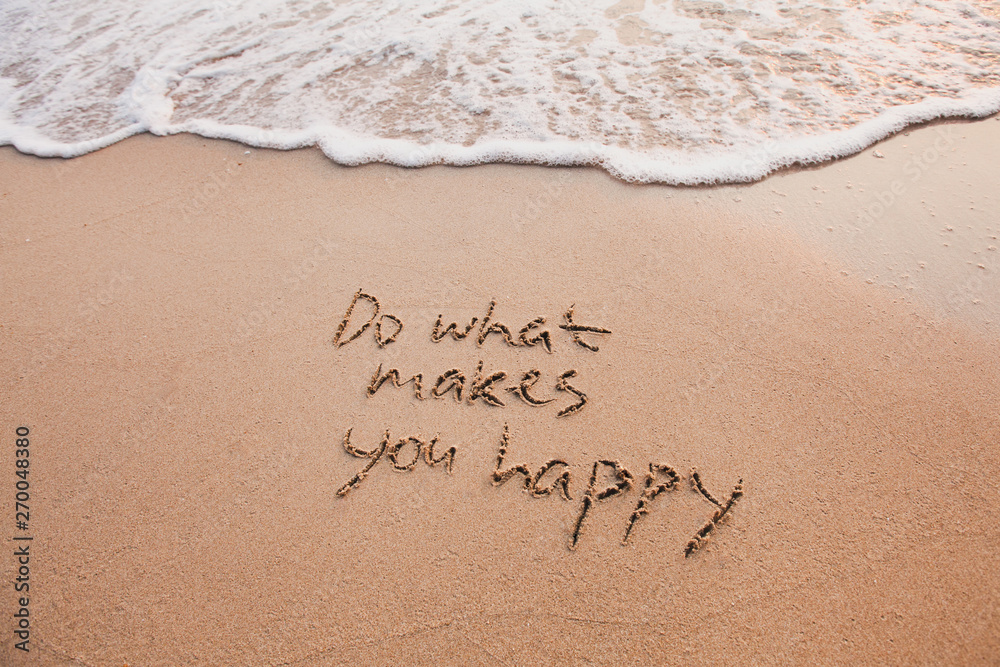 Wall mural do what makes you happy, inspirational quote, happiness concept.