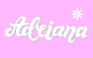 Adriana. Woman's name. Hand drawn lettering. Vector illustration