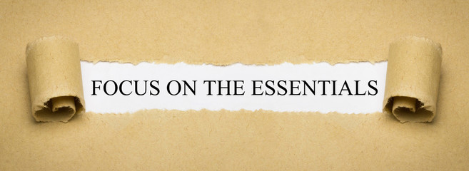 Focus on the essentials