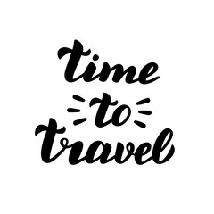 Time to travel simple lettering. Modern vacation poster. Print for apparel, baseball cap, mug. Vector eps 10.