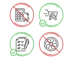 Do or Stop. Calculator alarm, Survey checklist and Shopping cart icons simple set. Fan engine sign. Accounting, Report, Online buying. Ventilator. Finance set. Line calculator alarm do icon. Vector