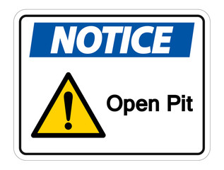 Notice Open Pit Symbol Sign Isolate On White Background,Vector Illustration