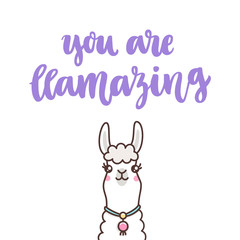 Character kawaii cute llama and Funny lettering phrase: You are llamazing, meaning: You are amazing. It can be used for sticker, patch, phone case, poster, t-shirt, mug and other design.