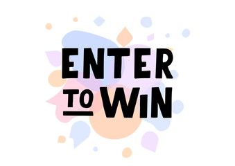 Fototapeta premium Enter to Win hand drawn lettering phrase