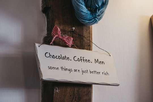 Light Coloured Humour Sign Joking About The Chocolate, Coffee And Men.