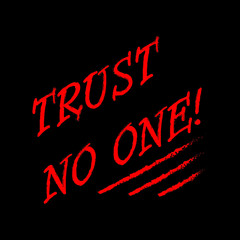 Trust no one -  Vector illustration design for banner, t shirt graphics, fashion prints, slogan tees, stickers, cards, posters and other creative uses
