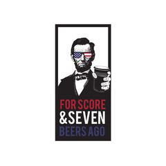 Fourth of July Independence Day Abe Lincoln For Score and Seven Beers Ago Drinking  4th Patriotic Sunglasses