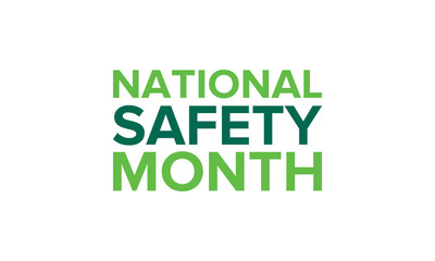 National Safety Month in June. Annual month-long celebrated in United States. Warning of unintentional injuries at work, at home, on the road. Safety concept. Poster, card, banner and background
