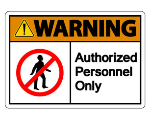 Warning Authorized Personnel Only Symbol Sign On white Background,Vector Illustration