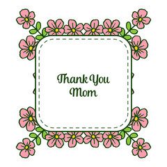 Vector illustration very beauty pink flower frame for card thank you mom