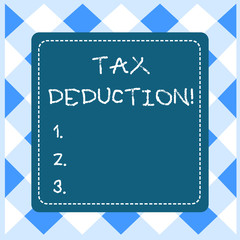 Text sign showing Tax Deduction. Business photo showcasing amount subtracted from income before calculating tax owe Dashed Stipple Line Blank Square Colored Cutout Frame Bright Background