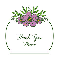 Vector illustration style card thank you mom for various artwork purple flower frame