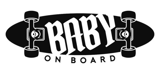 Vector sign, picture skateboard with text - Baby on board. Isolated white background. © Jan