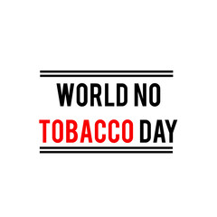 World No Tobacco Day Celebration Vector Template Design Illustration