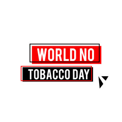 World No Tobacco Day Celebration Vector Template Design Illustration