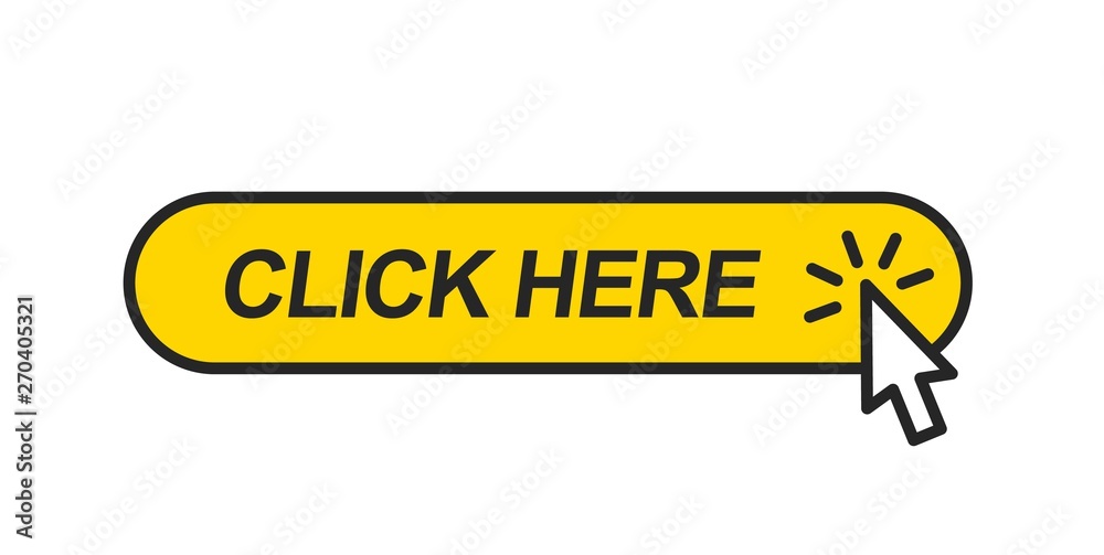 Poster Click here. Web button with mouse cursor. Click here on the yellow web button. Vector pointing sign for web design.