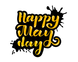 illustration for happy May Day - Labor Day Celebration on May 1st. Hand lettering for Greetings, Banner, Background, Template, Badge, Symbol, Icon, Logo and Print design.